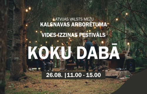 LVM Kalsnavas arborētuma izziņas festivāls "Koku dabā"