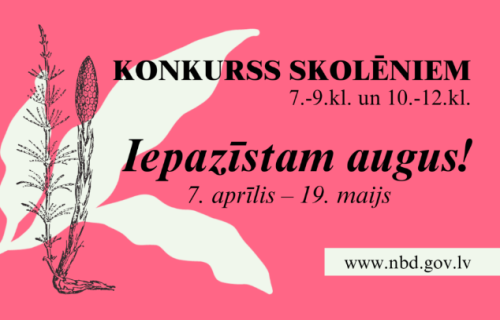 Latvijas Nacionālais botāniskais dārzs aicina skolēnus piedalīties konkursā “Iepazīstam augus!”