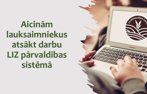 Aicinām lauksaimniekus atsākt darbu LIZ pārvaldības sistēmā