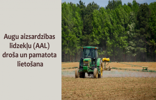 Augu aizsardzības līdzekļu (AAL) droša un pamatota lietošana