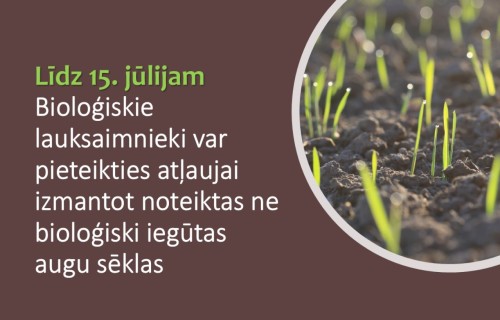Bioloģiskie lauksaimnieki līdz 15.jūlijam var pieteikties atļaujai izmantot noteiktas ne bioloģiski iegūtas augu sēklas
