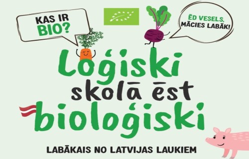 «Loģiski skolā ēst bioloģiski!» – sākas informatīva kampaņa  par veselīgu uzturu skolās
